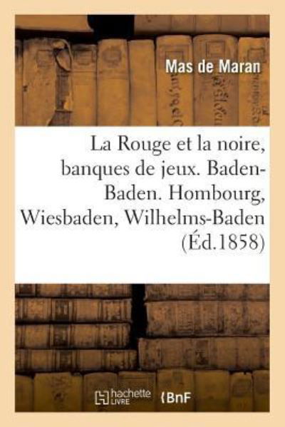 La Rouge Et La Noire, Banques de Jeux. Baden-Baden - Mas de Maran - Livres - Hachette Livre - BNF - 9782019998189 - 1 mars 2018