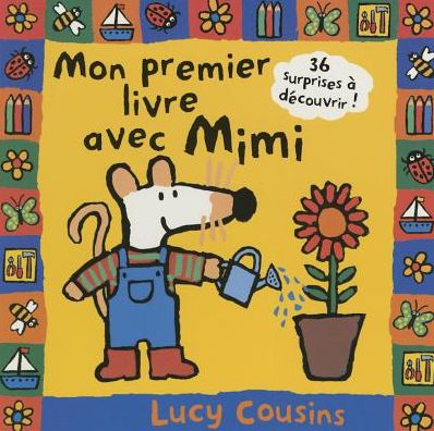 Mon premier livre avec Mimi - Prix du Comité des mamans 2001 (0-3 ans) - Lucy Cousins - Książki - Albin Michel Jeunesse - 9782226118189 - 1 maja 2001