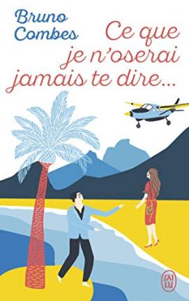 Cover for Combes · Ce que je n'oserai jamais te dir (Book)