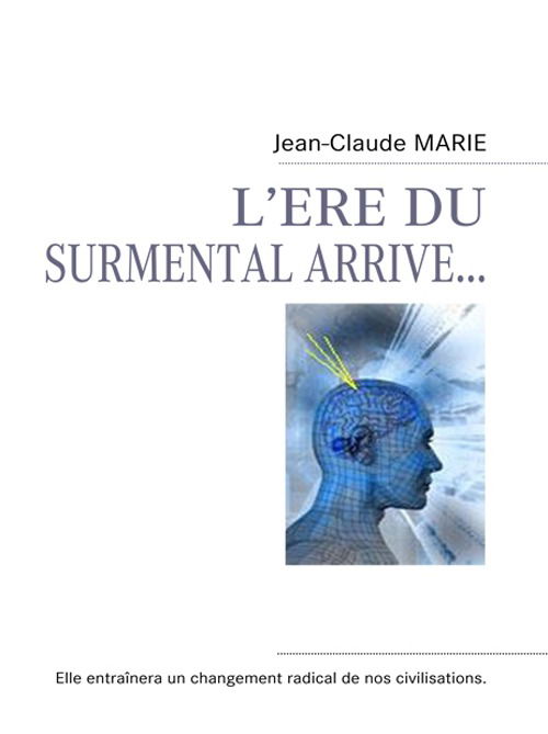 Cover for Jean-claude Marie · L'ere Du Surmental Arrive... (Paperback Book) [French edition] (2008)
