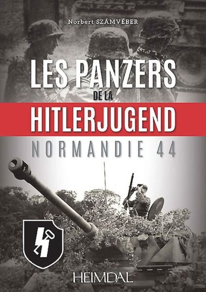 Cover for Norbert Szamveber · Les Panzers De La Hitlerjugend: Normandie 44 (Hardcover Book) (2016)