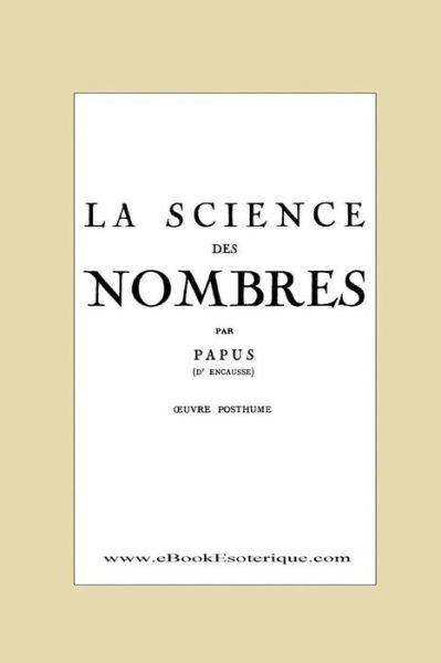 Cover for Papus · La Science des Nombres (Pocketbok) (2017)