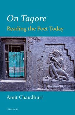 Cover for Amit Chaudhuri · On Tagore: Reading the Poet Today (Paperback Book) [New edition] (2012)