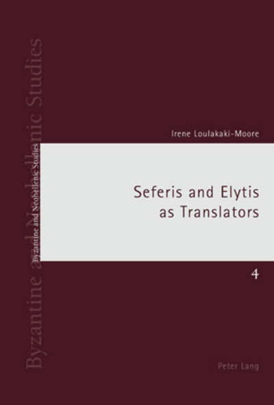 Cover for Irene Loulakaki · Seferis and Elytis as Translators - Byzantine and Neohellenic Studies (Paperback Book) [New edition] (2010)