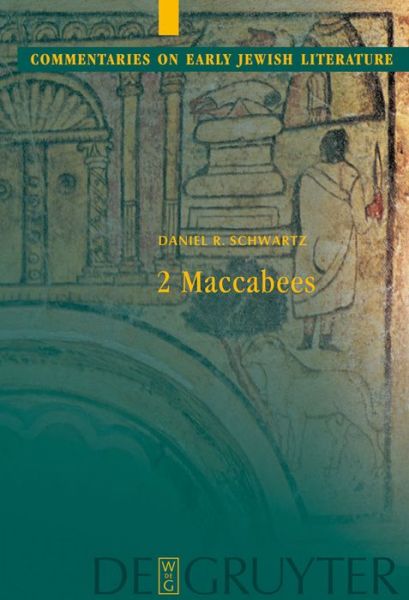 Cover for Daniel R. Schwartz · 2 Maccabees (Commentaries on Early Jewish Literature) (Inbunden Bok) (2008)