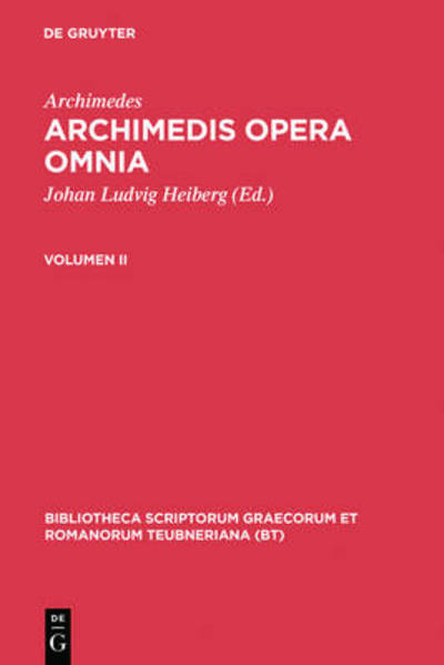 Cover for Archimedes · Archimedes; Heiberg, Johan Ludvig; Stamatis, Evangelos S.: Archimedis Opera Omnia. Volumen II (Bibliotheca Scriptorum Graecorum et Romanorum Teubneriana) (Ancient Greek Edition) (Hardcover Book) [Ancient Greek edition] (1972)