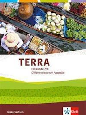 TERRA Erdkunde 7/8. Differenzierende Ausgabe Niedersachsen. Schülerbuch - Klett Ernst /Schulbuch - Books - Klett Ernst /Schulbuch - 9783121049189 - March 14, 2020