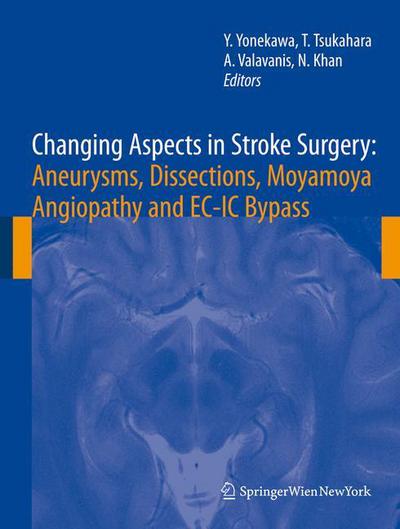 Cover for Yasuhiro Yonekawa · Changing Aspects in Stroke Surgery: Aneurysms, Dissection, Moyamoya angiopathy and EC-IC Bypass - Acta Neurochirurgica Supplement (Paperback Book) [Softcover reprint of hardcover 1st ed. 2008 edition] (2010)