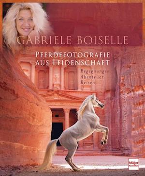 Gabriele Boiselle · Pferdefotografie aus Leidenschaft (Buch) (2024)