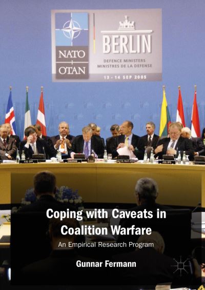 Cover for Gunnar Fermann · Coping with Caveats in Coalition Warfare: An Empirical Research Program (Hardcover Book) [2019 edition] (2018)