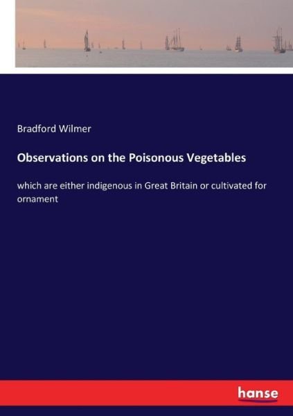 Observations on the Poisonous Ve - Wilmer - Livros -  - 9783337381189 - 8 de novembro de 2017