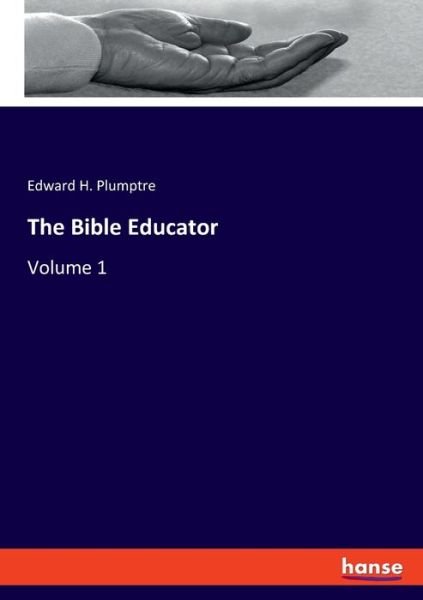 Cover for Plumptre · The Bible Educator (Book) (2019)