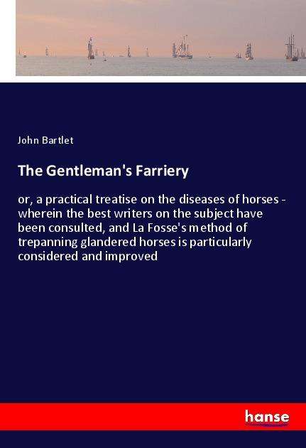 Cover for Bartlet · The Gentleman's Farriery (Book)