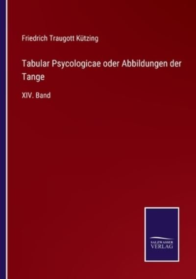 Cover for Friedrich Traugott Kutzing · Tabular Psycologicae oder Abbildungen der Tange (Pocketbok) (2022)