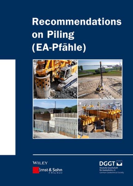 Cover for Deutsche Gesell · Recommendations on Piling (EA Pfahle) - Ernst &amp; Sohn Series on Geotechnical Engineering (Hardcover Book) (2013)