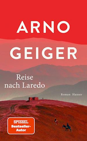 Cover for Arno Geiger · Reise nach Laredo (Buch) (2024)