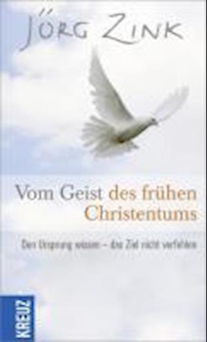 Cover for Jörg Zink · Vom Geist des frühen Christentums (Hardcover Book) (2011)