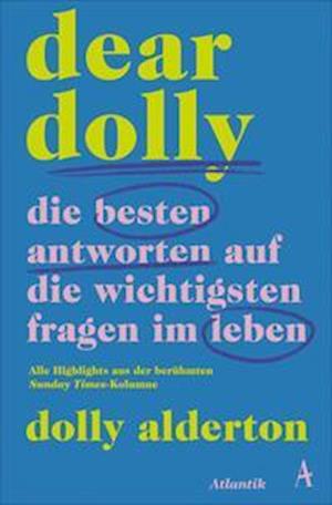 Cover for Dolly Alderton · Dear Dolly. Die besten Antworten auf die wichtigsten Fragen im Leben (Book) (2024)