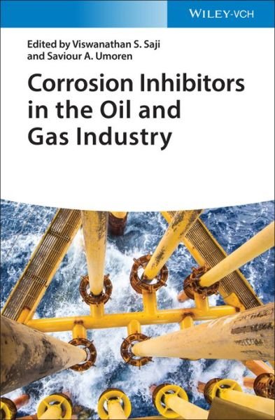 Corrosion Inhibitors in the Oil and Gas Industry - VS Saji - Livres - Wiley-VCH Verlag GmbH - 9783527346189 - 31 mars 2020