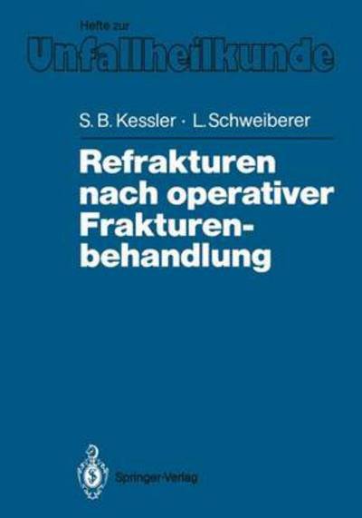 Cover for Leonhard Schweiberer · Refrakturen Nach Operativer Frakturenbehandlung - Hefte zur Zeitschrift  &quot;Der Unfallchirurg&quot; (Pocketbok) [German edition] (1988)