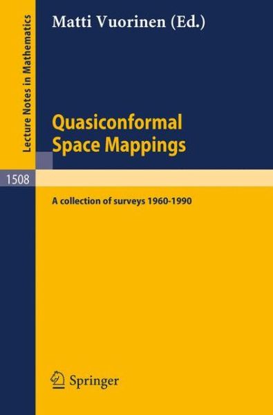 Cover for Matti Vuorinen · Quasiconformal Space Mappings: a Collection of Surveys 1960-1990 - Lecture Notes in Mathematics (Paperback Book) (1992)