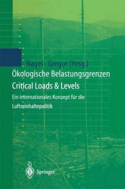 Cover for Nagel  Hans Dieter · OEkologische Belastungsgrenzen - Critical Loads &amp; Levels: Ein Internationales Konzept Fur Die Luftreinhaltepolitik (Hardcover Book) [1999 edition] (1998)