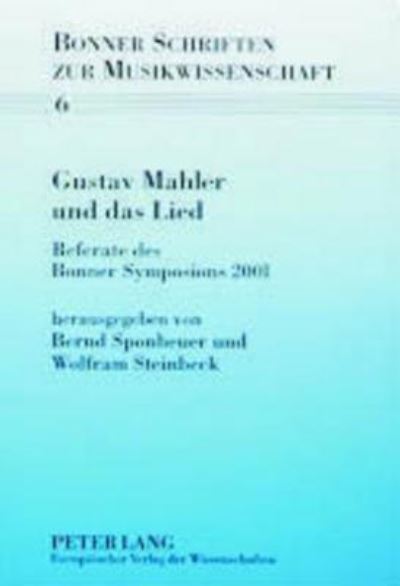 Cover for Gustav Mahler Und Das Lied: Referate Des Bonner Symosions 2001 - Bonner Schriften Zur Musikwissenschaft (Paperback Book) (2003)