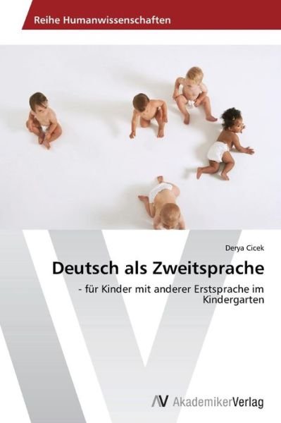 Cover for Derya Cicek · Deutsch Als Zweitsprache: - Für Kinder Mit Anderer Erstsprache Im Kindergarten (Paperback Bog) [German edition] (2013)