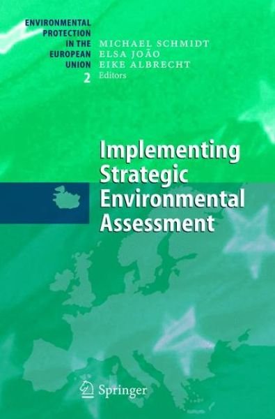 Cover for Michael Schmidt · Implementing Strategic Environmental Assessment - Environmental Protection in the European Union (Taschenbuch) [Softcover reprint of hardcover 1st ed. 2005 edition] (2010)