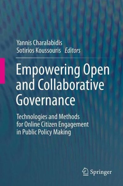 Cover for Yannis Charalabidis · Empowering Open and Collaborative Governance: Technologies and Methods for Online Citizen Engagement in Public Policy Making (Hardcover Book) [2012 edition] (2012)