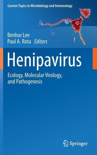 Cover for Benhur Lee · Henipavirus: Ecology, Molecular Virology, and Pathogenesis - Current Topics in Microbiology and Immunology (Innbunden bok) [2012 edition] (2012)
