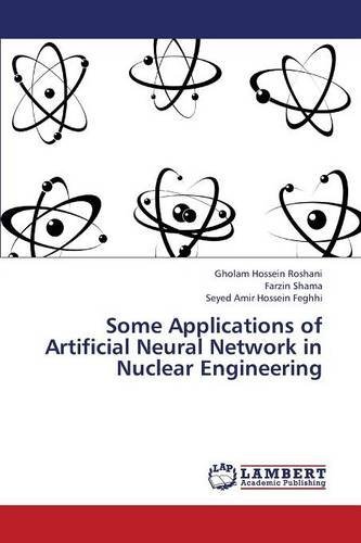 Cover for Feghhi Seyed Amir Hossein · Some Applications of Artificial Neural Network in Nuclear Engineering (Paperback Bog) (2013)