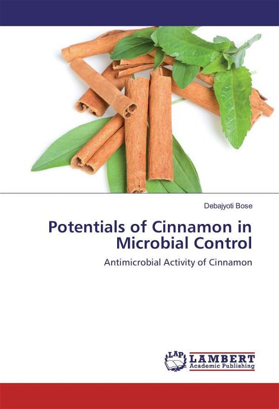 Cover for Bose · Potentials of Cinnamon in Microbia (Book)