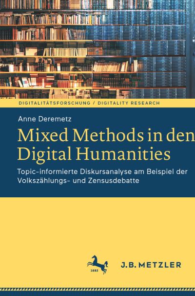 Cover for Anne Deremetz · Mixed Methods in Den Digital Humanities (Book) (2023)