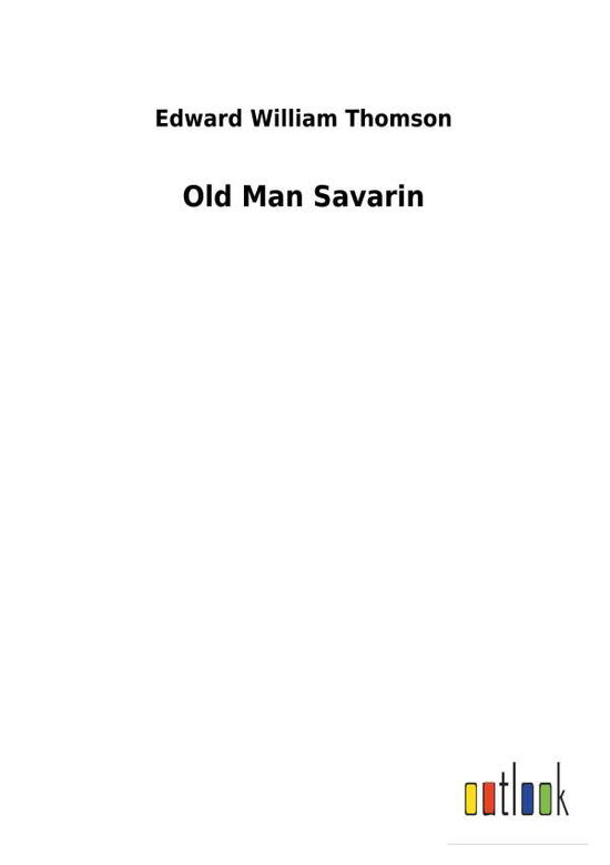 Cover for Thomson · Old Man Savarin (Book) (2018)