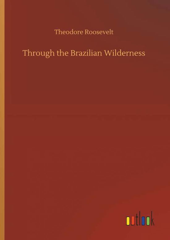 Cover for Roosevelt · Through the Brazilian Wildern (Bog) (2018)