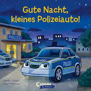 Gute Nacht, kleines Polizeiauto! - Natalie Mendes - Libros - Loewe Verlag GmbH - 9783743207189 - 16 de junio de 2021