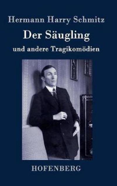 Cover for Schmitz · Der Säugling (Buch) (2017)