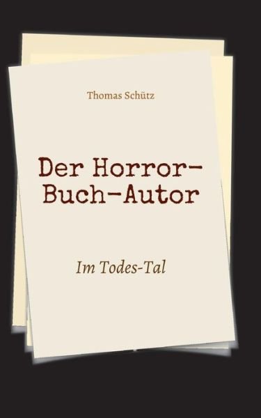 Der Horror-Buch-Autor - Schütz - Bücher -  - 9783743955189 - 5. September 2017