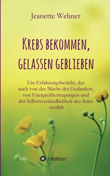 Cover for Wehner · Krebs bekommen, gelassen geblieb (Book) (2020)