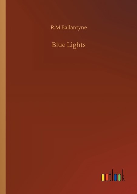 Cover for Robert Michael Ballantyne · Blue Lights (Paperback Book) (2020)