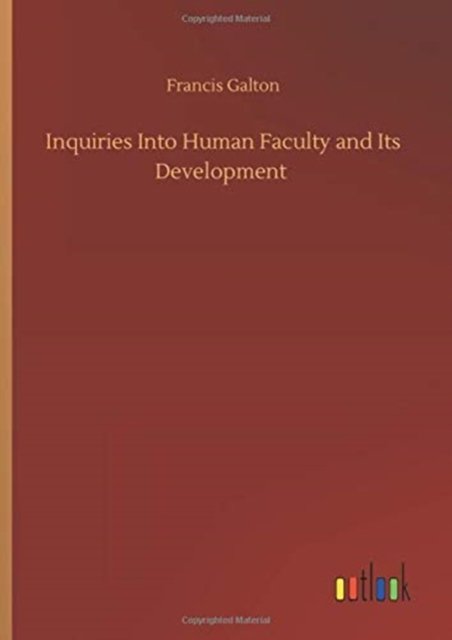 Cover for Francis Galton · Inquiries Into Human Faculty and Its Development (Hardcover Book) (2020)