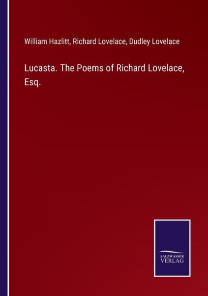 Cover for William Hazlitt · Lucasta. The Poems of Richard Lovelace, Esq. (Paperback Book) (2022)