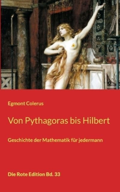 Cover for Egmont Colerus · Von Pythagoras bis Hilbert: Geschichte der Mathematik fur jedermann (Paperback Book) (2021)