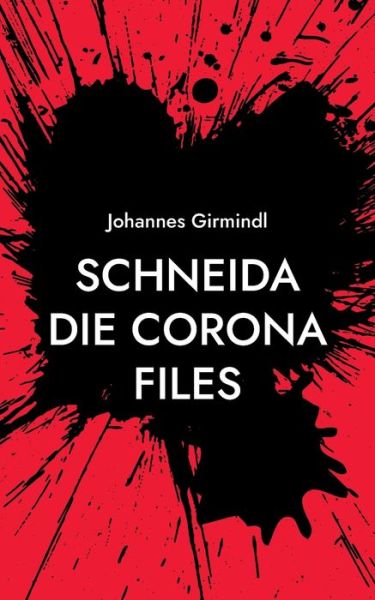 Cover for Johannes Girmindl · Schneida - Die Corona Files (Paperback Book) (2021)