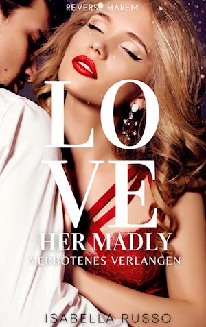 Cover for Isabella Russo · Love Her Madly (Book) (2022)