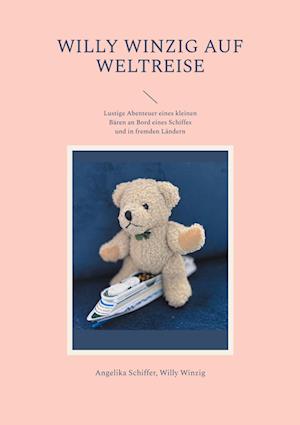 Cover for Angelika Schiffer · Willy Winzig auf Weltreise (Book) (2023)