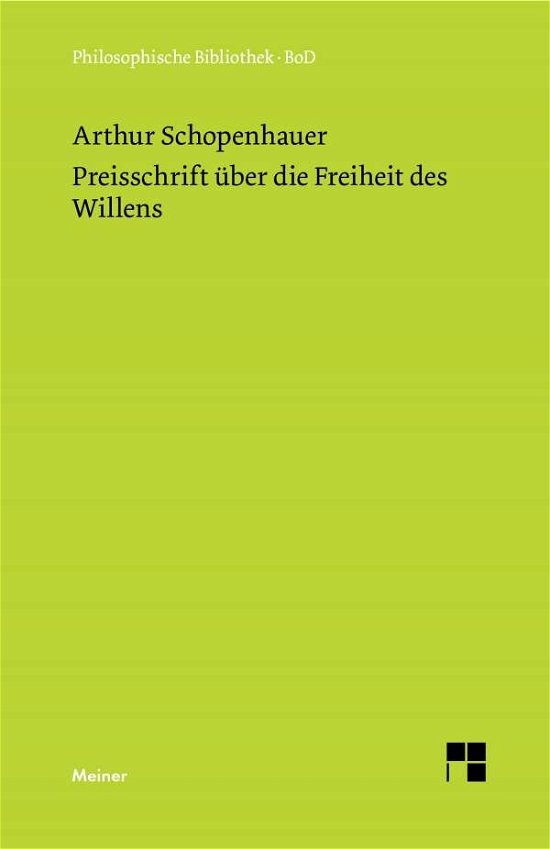 Cover for Arthur Schopenhauer · Preisschrift Uber Die Freiheit Des Willens (Philosophische Bibliothek ; Bd. 305-306) (German Edition) (Paperback Book) [German edition] (1978)