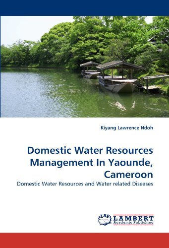 Cover for Kiyang Lawrence Ndoh · Domestic Water Resources Management in Yaounde, Cameroon: Domestic Water Resources and Water Related Diseases (Taschenbuch) (2010)