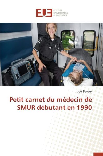 Cover for Devaux Joel · Petit Carnet Du Medecin De Smur Debutant en 1990 (Paperback Book) (2018)